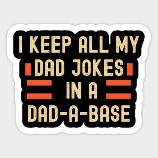 I Keep All My Dad Jokes In A Dad-a-base Sticker